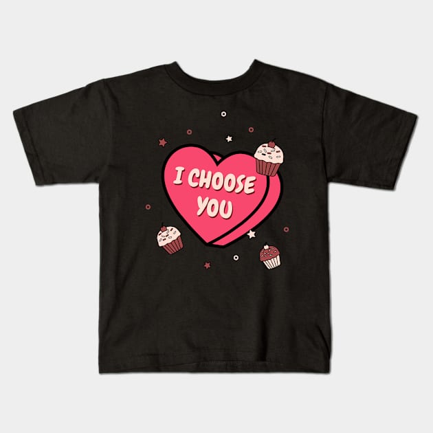 I Choose You| Valentines Day Kids T-Shirt by EmmyCuteStore